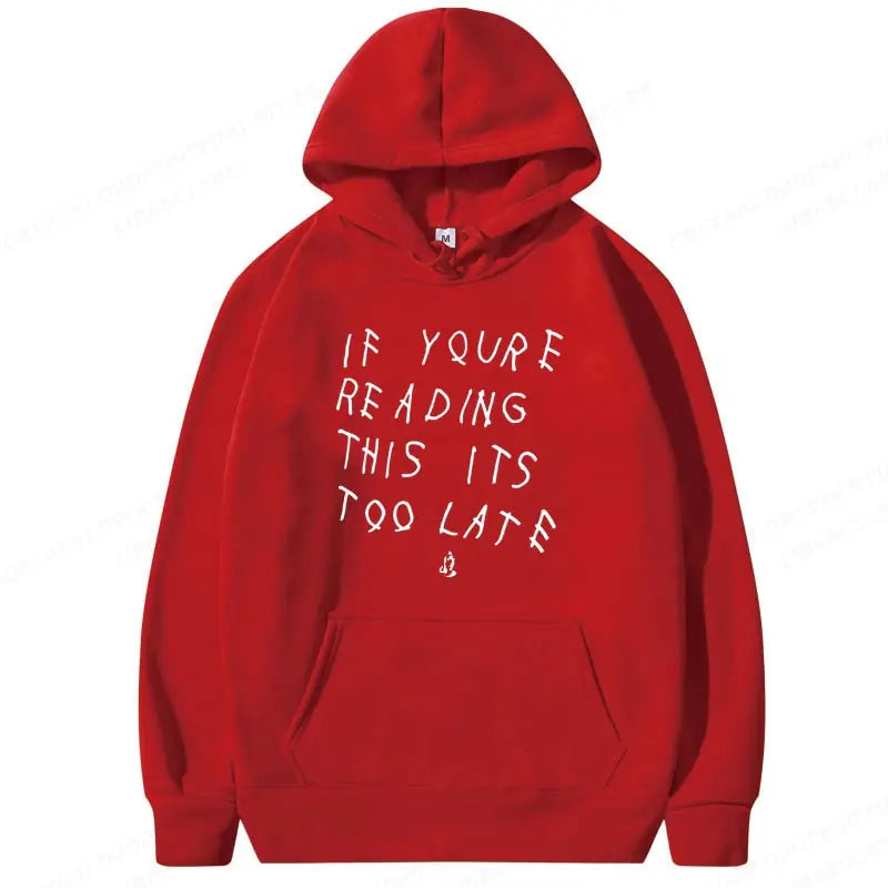 It's Too Late Hoodie - SavageBiz