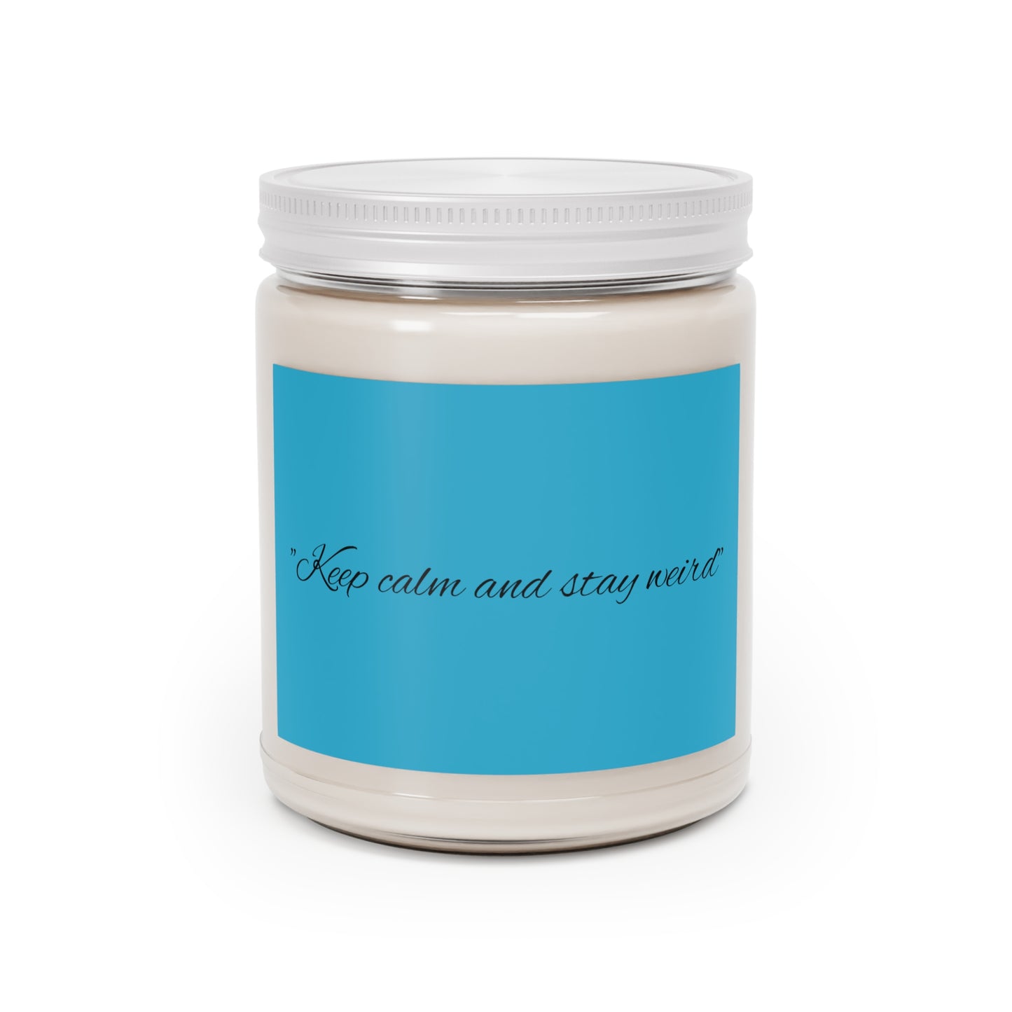 keep Calm Stay Weird Scented Candles