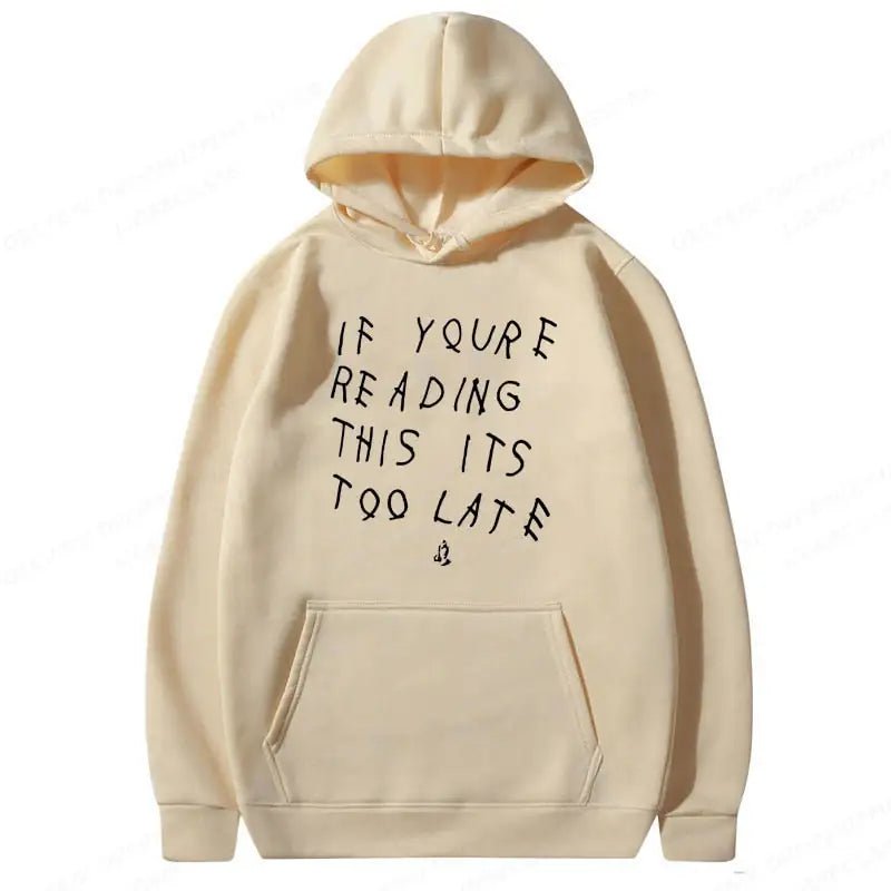 It's Too Late Hoodie - SavageBiz