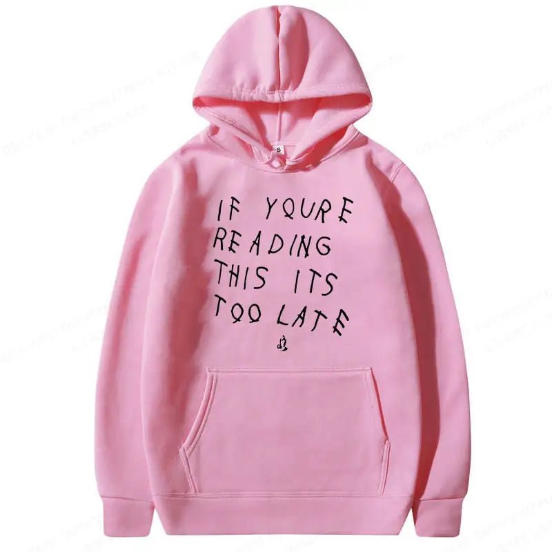 It's Too Late Hoodie - SavageBiz